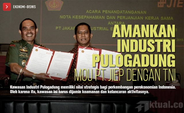 Amankan Industri Pulogadung, PT JIEP Pilih TNI