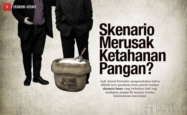 Dibalik Teror Beras Plastik, Ada Skenario Besar Untuk Rusak Ketahanan Pangan?