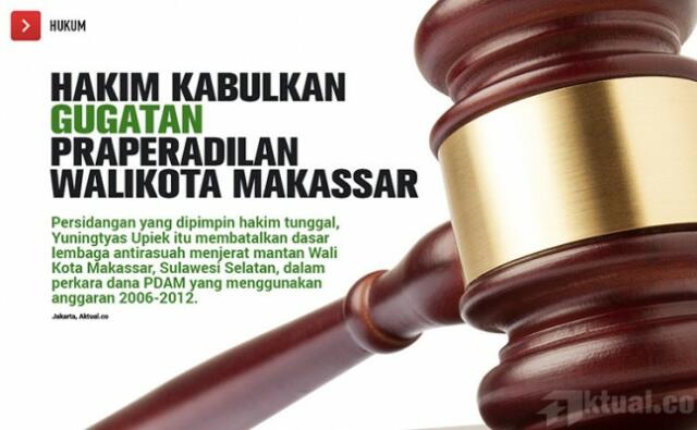 Hakim Kabulkan Gugatan Praperadilan Wali Kota Makassar