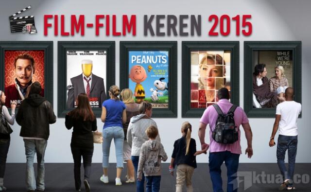 Kisah Seru dan Menantang, Inilah Film-film Keren Terbaru di Tahun 2015