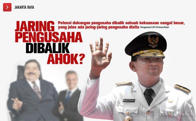 Peneliti LIPI Sebut Ada Jaring Pengusaha di Belakang Ahok