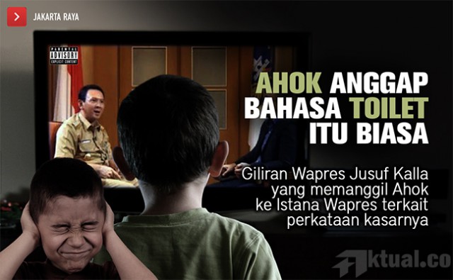 Wow, Ahok Anggap Bahasa 'Toilet' Biasa