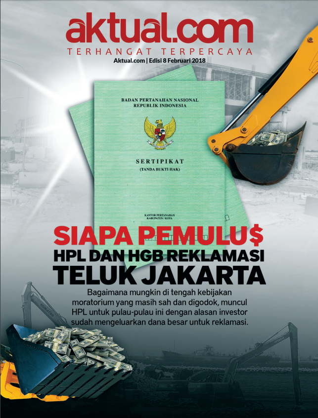 Siapa Pemulus HPL dan HGB Reklamasi Teluk Jakarta?