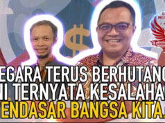 Negara Terus Berhutang, Ini Ternyata Kesalahan Mendasar Bangsa Kita….
