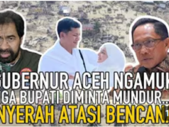 Gubernur Aceh Ngamuk, Tiga Bupati Diminta Mundur, Nyerah Atasi Bencana