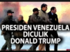Presiden Venezuela Diculik Donald Trump
